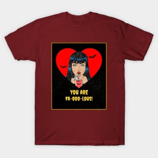 You Are Fa-Boo-Lous! T-Shirt